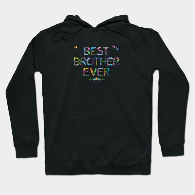 Best Brother Ever - tropical word art Hoodie by DawnDesignsWordArt